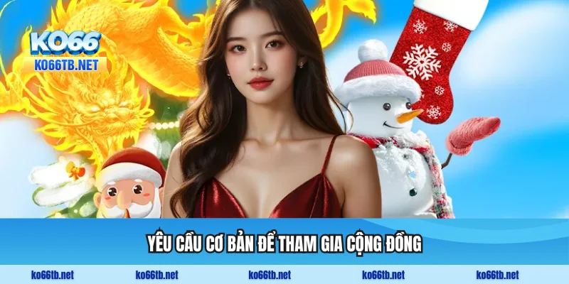 Yêu cầu cơ bản để tham gia cộng đồng