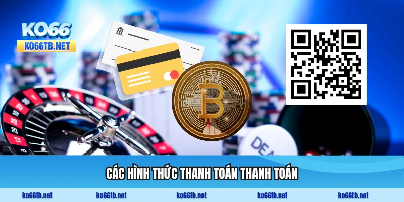 Các hình thức thanh toán thanh toán dễ dàng với người Việt