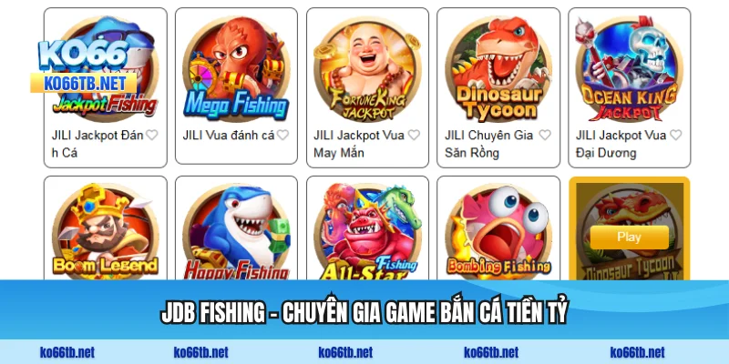 JDB Fishing - Chuyên gia game bắn cá với jackpot tiền tỷ