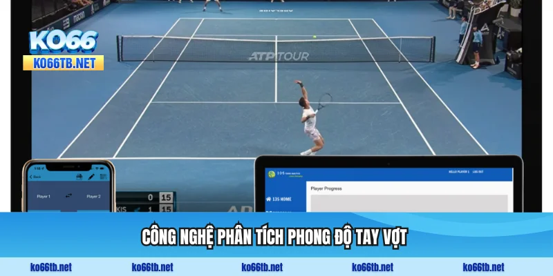 Công nghệ phân tích phong độ tay vợt chuyên sâu