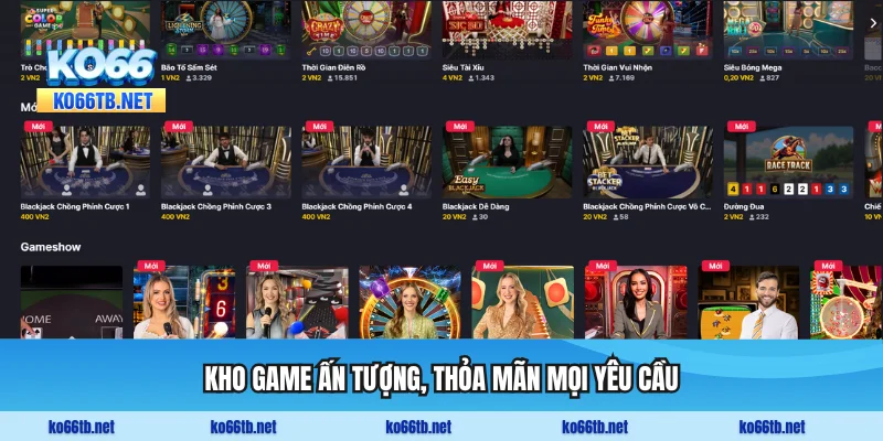 Kho game ấn tượng, thỏa mãn mọi yêu cầu