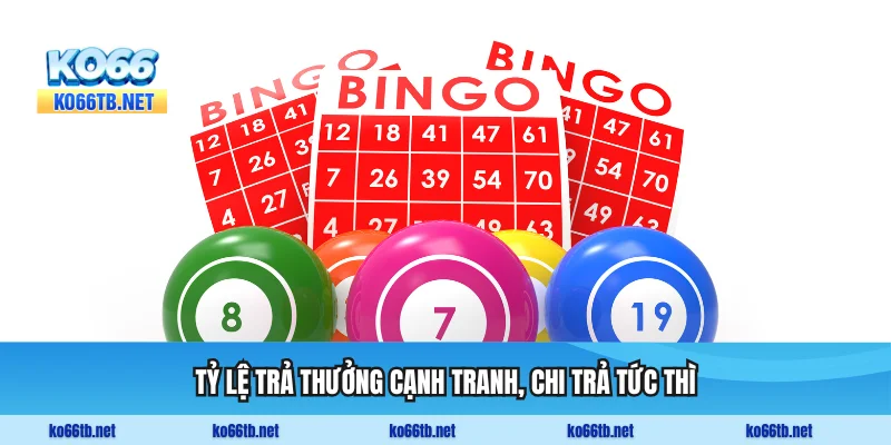 Tỷ lệ trả thưởng cạnh tranh, chi trả tức thì